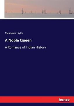 portada A Noble Queen: A Romance of Indian History (en Inglés)
