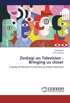portada Zindagi on Television - Bringing us closer: A Study of Pakistani TV Dramas on Indian Television
