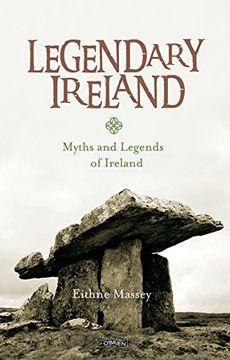 portada Legendary Ireland: Myths and Legends of Ireland (en Inglés)