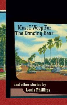 portada must i weep for the dancing bear, and other stories (en Inglés)