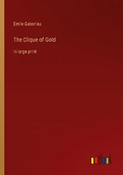 portada The Clique of Gold: in large print (in English)