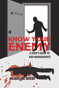 portada Know Your Enemy - a User's Guide to bad Management! (en Inglés)