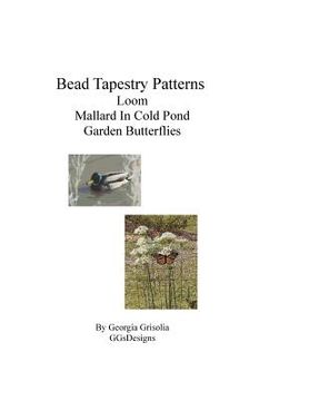 portada Bead Tapestry Patterns Loom Mallard In Cold Pond Garden Butterflies (en Inglés)