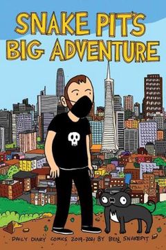 portada Snake Pit's Big Adventure: Daily Comics 2019-2021 by Ben Snakepit (in English)