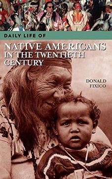 portada Daily Life of Native Americans in the Twentieth Century (en Inglés)