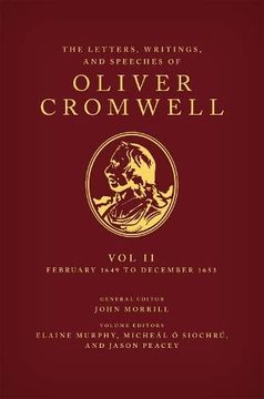 portada The Letters, Writings, and Speeches of Oliver Cromwell: Volume ii: 1 February 1649 to 12 December 1653 (en Inglés)