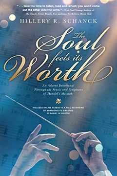 portada The Soul Feels its Worth: An Advent Devotional Through the Music and Scriptures of Handel'S Messiah (in English)