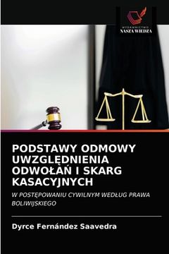 portada Podstawy Odmowy UwzglĘdnienia OdwolaŃ I Skarg Kasacyjnych (in Polaco)