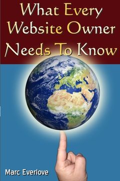 portada What Every Website Owner Needs to Know -Tips Tricks and Secrets To Find Success Online (en Inglés)
