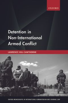 portada Detention in Non-International Armed Conflict (Oxford Monographs in International Humanitarian and Criminal Law) (en Inglés)