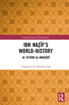 portada Ibn NaẒĪf'S World-History: Al-Tā'Rīkh Al-ManṢŪrī (Crusade Texts in Translation) (en Inglés)