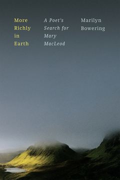 portada More Richly in Earth: A Poet's Search for Mary MacLeod (en Inglés)