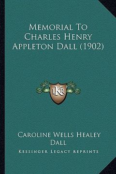 portada memorial to charles henry appleton dall (1902) (en Inglés)