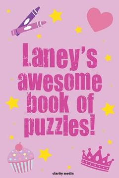 portada Laney's Awesome Book Of Puzzles!: Children's puzzle book containing personalised puzzles (en Inglés)