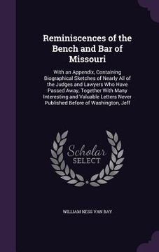 portada Reminiscences of the Bench and Bar of Missouri: With an Appendix, Containing Biographical Sketches of Nearly All of the Judges and Lawyers Who Have Pa