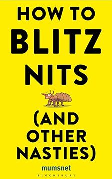portada How to Blitz Nits (and other Nasties): A witty yet practical guide to defeating the ten most common childhood ailments