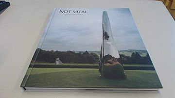 portada Not Vital: Yorkshire Sculpture Park Exhibition Catalogue (en Inglés)