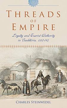 portada Threads of Empire: Loyalty and Tsarist Authority in Bashkiria, 1552 1917 (en Inglés)
