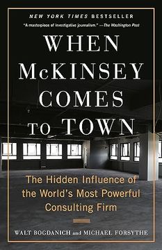 portada When Mckinsey Comes to Town: The Hidden Influence of the World's Most Powerful Consulting Firm (in English)