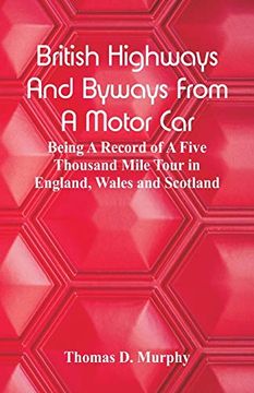 portada British Highways and Byways From a Motor Car: Being a Record of a Five Thousand Mile Tour in England; Wales and Scotland 