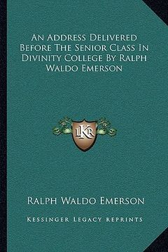 portada an address delivered before the senior class in divinity college by ralph waldo emerson