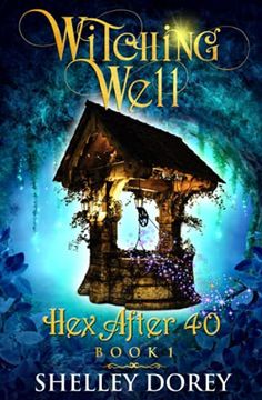 portada The Witching Well: A Paranormal Women's Fiction Novel (Hex After 40) (en Inglés)