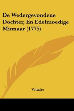 portada De Wedergevondene Dochter, En Edelmoedige Minnaar (1775)