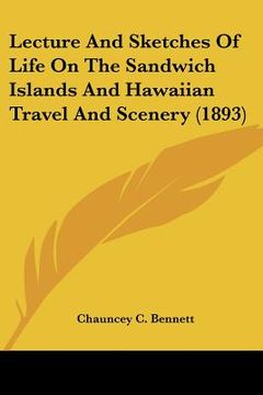 portada lecture and sketches of life on the sandwich islands and hawaiian travel and scenery (1893) (in English)