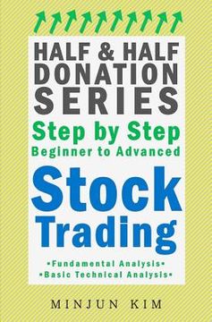 portada Half & Half Donation Series Step by Step Beginner to Advanced Stock Trading: Fundamental Analysis, Basic Technical Analysis (en Inglés)