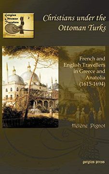 portada Christians Under the Ottoman Turks: Frenc and English Travellers in Greece and Anatolia 1615-1694 (in English)