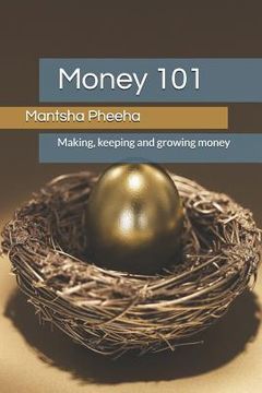 portada Money 101: Making, Keeping and Growing Money (en Inglés)