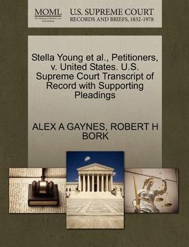 portada stella young et al., petitioners, v. united states. u.s. supreme court transcript of record with supporting pleadings (en Inglés)
