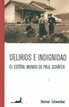 portada Delirios e Indignidad del Estéril Mundo de Paul Schâffer (in Spanish)