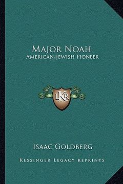 portada major noah: american-jewish pioneer (en Inglés)