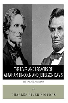 portada The Civil War Presidents: The Lives and Legacies of Abraham Lincoln and Jefferson Davis