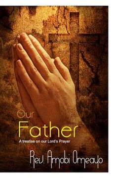 portada Our Father: A treatise on the Lord's Prayer (in English)