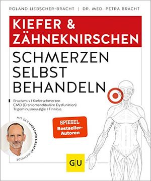 portada Kiefer & Zähneknirschen Schmerzen Selbst Behandeln: Bei Gelenkschmerzen, Zähneknirschen, Chronischen Gesichtsschmerzen, Myofaszialen Schmerzen (gu Ratgeber Gesundheit) (in German)