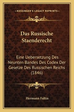 portada Das Russische Staenderecht: Eine Uebersetzung Des Neunten Bandes Des Codex Der Gesetze Des Russischen Reichs (1846) (en Alemán)