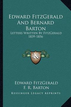 portada edward fitzgerald and bernard barton: letters written by fitzgerald 1839-1856 (in English)