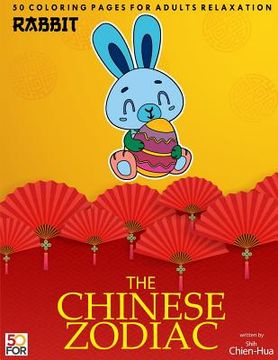 portada The Chinese Zodiac Rabbit 50 Coloring Pages For Adults Relaxation (in English)