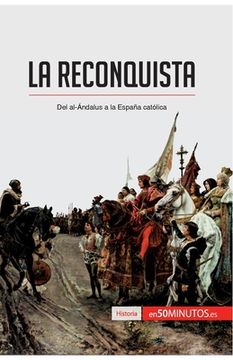 portada La Reconquista: Del al-Ándalus a la España católica