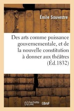 portada Des Arts Comme Puissance Gouvernementale, Et de la Nouvelle Constitution À Donner Aux Théâtres (en Francés)