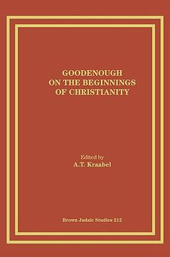 portada goodenough on the beginnings of christianity (en Inglés)
