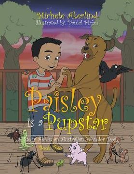 portada 'Paisley Is a Pupstar': A Story About an Australian Wonder Dog (in English)