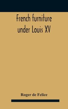 portada French Furniture Under Louis Xv (in English)
