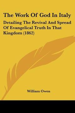 portada the work of god in italy: detailing the revival and spread of evangelical truth in that kingdom (1862)
