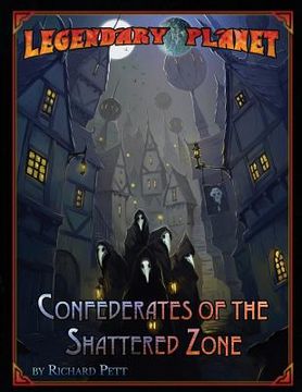 portada Legendary Planet: Confederates of the Shattered Zone (en Inglés)