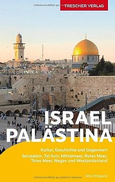 portada Reiseführer Israel und Palästina: Kultur, Geschichte, Gegenwart - Jerusalem, tel Aviv, Haifa, Westbank, Negev, Jordantal (Trescher-Reiseführer) (en Alemán)
