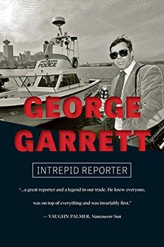 portada George Garrett: Intrepid Reporter (en Inglés)
