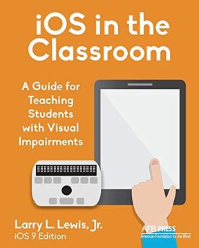portada Ios in the Classroom: A Guide for Teaching Students With Visual Impairments (en Inglés)
